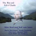 ALAN REID & ROB VAN SANTE – The Rise And Fall O’Charlie