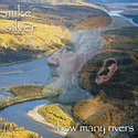 MIKE SILVER – How Many Rivers
