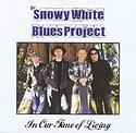 THE SNOWY WHITE BLUES PROJECT – In Our Time Of Living