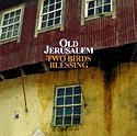 OLD JERUSALEM – Two Birds Blessing