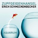 ZUPFGEIGENHANSEL/ERICH SCHMECKENBECHER – Aquarium