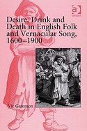 VIC GAMMON – Desire, Drink and Death in English Folk and Vernacular Song: 1600-1900