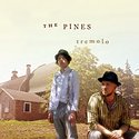 THE PINES – Tremolo