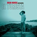 JOSH ROUSE – El Turista