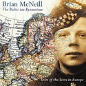 BRIAN MCNEILL – The Baltic Tae Byzantium