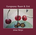 JOHAN MEIJER – Europeana: Raum & Zeit