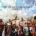 THE CREOLE CHOIR OF CUBA – Tande-La