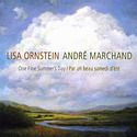 LISA ORNSTEIN & ANDRÉ MARCHAND – One Fine Summers Day/Par Un Beau Samedi DEté