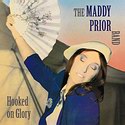 THE MADDY PRIOR BAND – Hooked on Glory