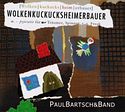 PAUL BARTSCH & BAND – Wolkenkuckucksheimerbauer