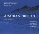 ABSOLUTE ENSEMBLE – Arabian Nights – Live At Town Hall NYC