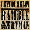 LEVON HELM – Ramble At The Ryman