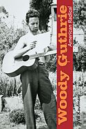 WILL KAUFMAN – Woody Guthrie – American Radical