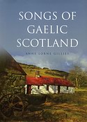 ANNE LORNE GILLIES – Songs of Gaelic Scotland