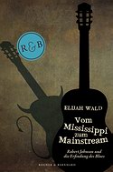 ELIJAH WALD – Vom Mississippi zum Mainstream