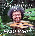 MAJIKEN & FRIENDS – Endlich!!!