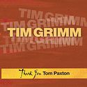 TIM GRIMM – Thank You Tom Paxton
