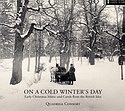 QUADRIGA CONSORT – On A Cold Winters Day