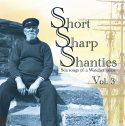 SHORT SHARP SHANTIES 3