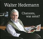 WALTER HEDEMANN – Chansons, was sonst?