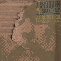 J SHOGREN + SHANGHAID – God Bless These Crooked Little Sounds