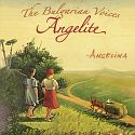 THE BULGARIAN VOICES ANGELITE   – Angelina