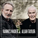 HANNES WADER & ALLAN TAYLOR – Old Friends In Concert