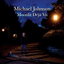 MICHAEL JOHNSON    –  Moonlit Déjà Vu