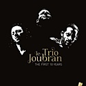 LE TRIO JOUBRAN  – The First 10 Years