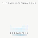 THE PAUL MCKENNA BAND – Elements