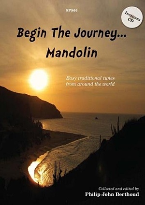 PHILIP JOHN BERTHOUD – Begin the Journey  Mandolin : Easy Trad. Tunes from around the World