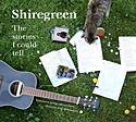 SHIREGREEN  – The Stories I Could Tell