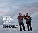 ANDERS THUNELL & OLAV L. MJELVA – Uppspelt