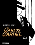 JOSÉ MUñOZ, CARLOS SAMPAYO – Carlos Gardel  Die Stimme Argentiniens