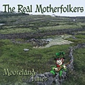 THE REAL MOTHERFOLKERS  – Mooreland Tunes