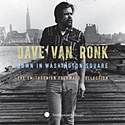 DAVE VAN RONK – Down In Washington Square