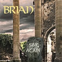 BRIAN – Sing Again
