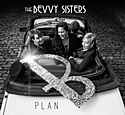 THE BEVVY SISTERS  – Plan B