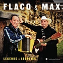 FLACO & MAX    – Legends & Legacies