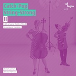 CATCH-POP STRING-STRONG   – II