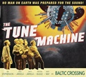 BALTIC CROSSING  – The Tune Machine
