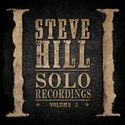 STEVE HILL – Solo Recordings Volume 2