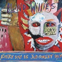 BLIND WILLIES  –  Every Day Is Judgement Day