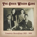 THE CHUCK WAGON GANG –   Complete Recordings 1936-1955