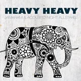 JAMARAM & ACOUSTIC NIGHT ALLSTARS – Heavy Heavy