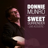 DONNIE MUNRO  – Sweet Surrender  Live Accoustic
