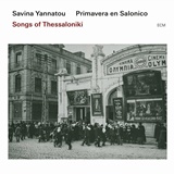 SAVINA YANNATOU & PRIMAVERA EN SALONICO  –   Songs Of Thessaloniki