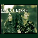 ANNA & ELIZABETH  –  Anna & Elizabeth