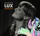 CHRISTINA LUX – Embrace Live