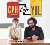 MAJA & DAVID   – CPH-Café-YUL